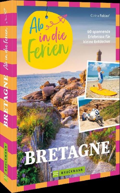 Baldauf, Carina/Ab in die Ferien Bretagne