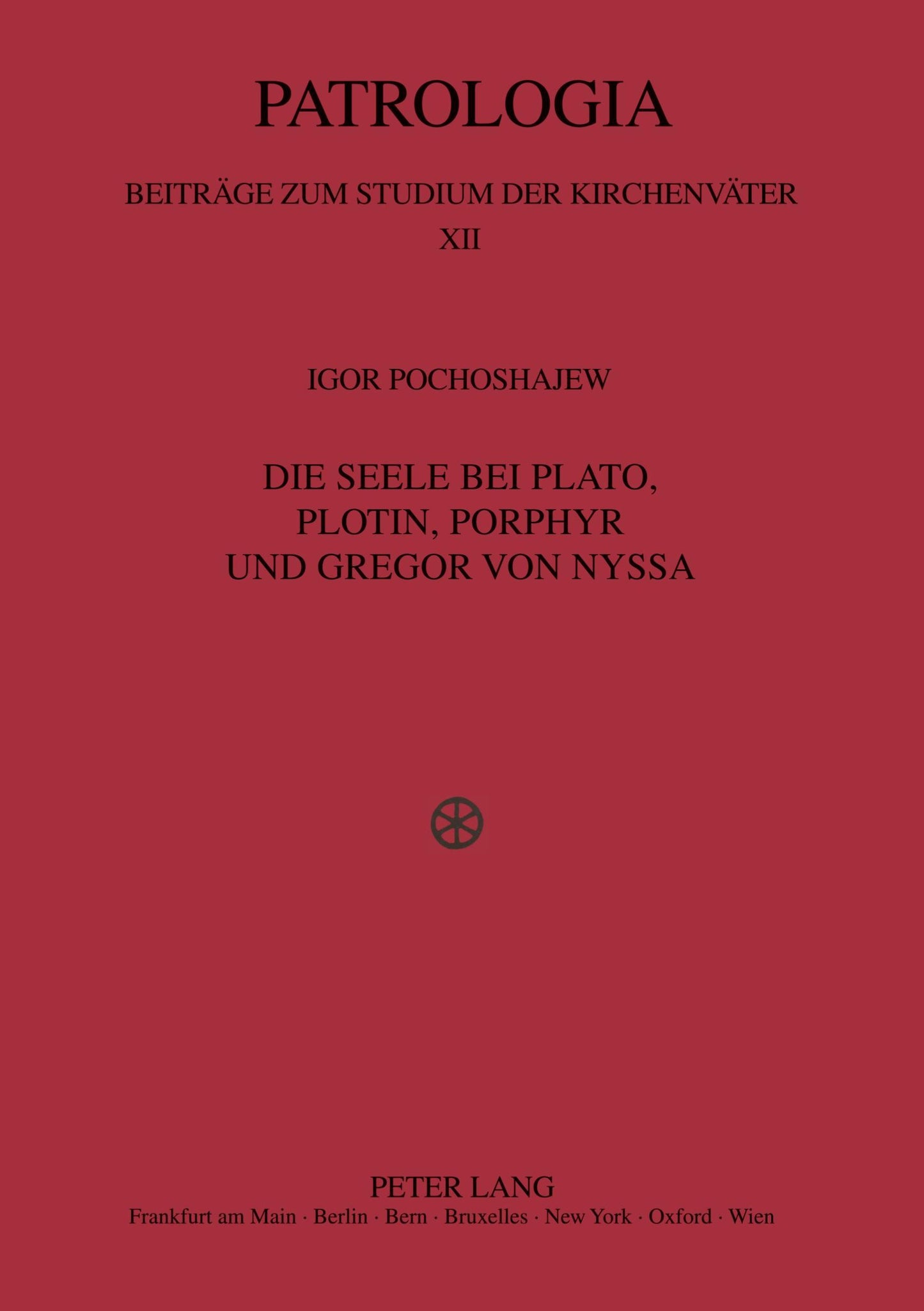 Die Seele bei Plato, Plotin, Porphyr und Gregor von Nyssa