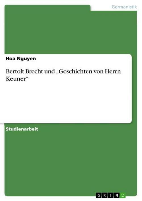 Bertolt Brecht und \"Geschichten von Herrn Keuner\"