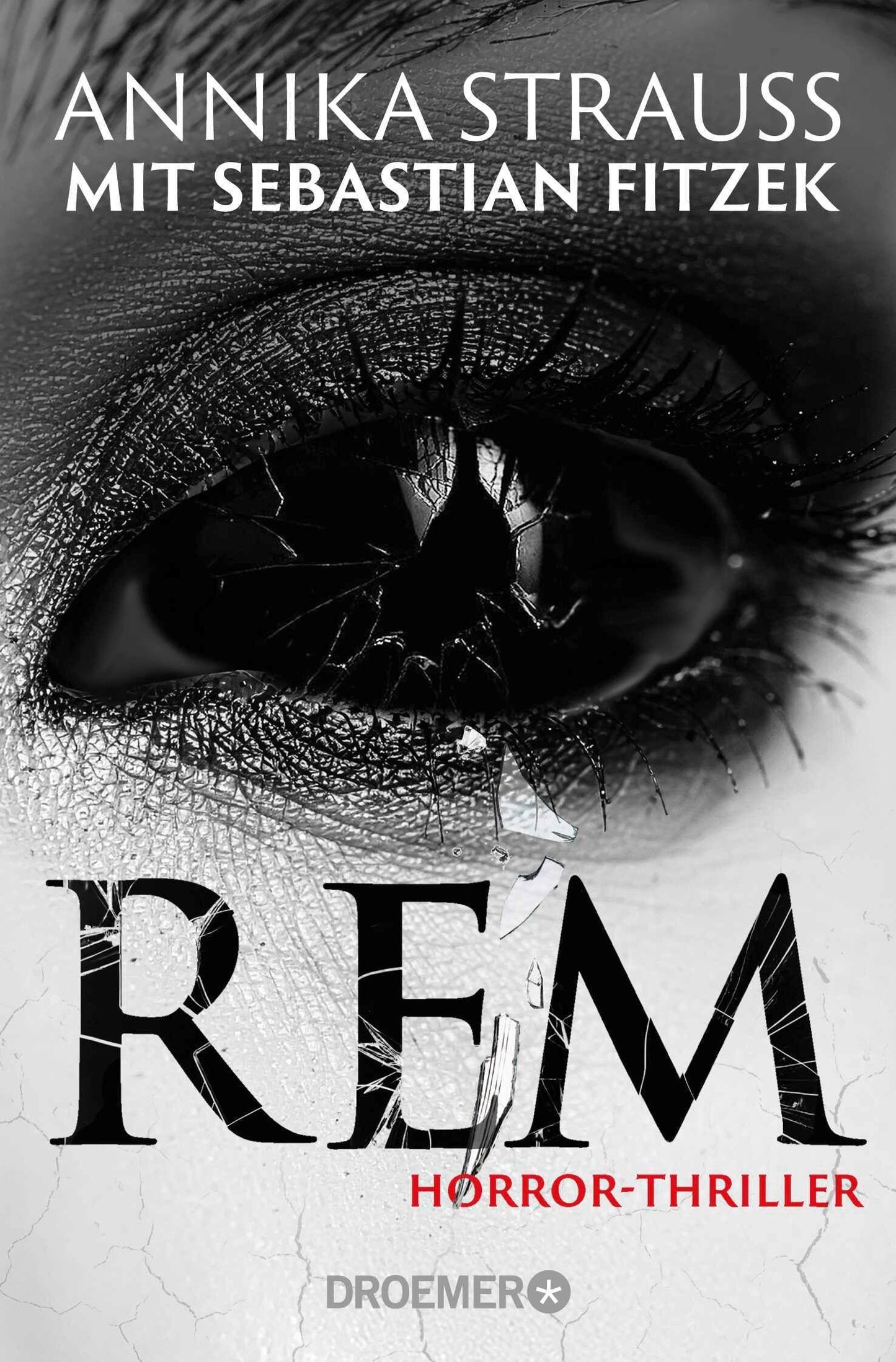 REM: Horror-Thriller | Psychothriller-Bestseller-Autor Sebastian Fitzek meets Horror-Queen Annika Strauss. Nervenkitzel garantiert.