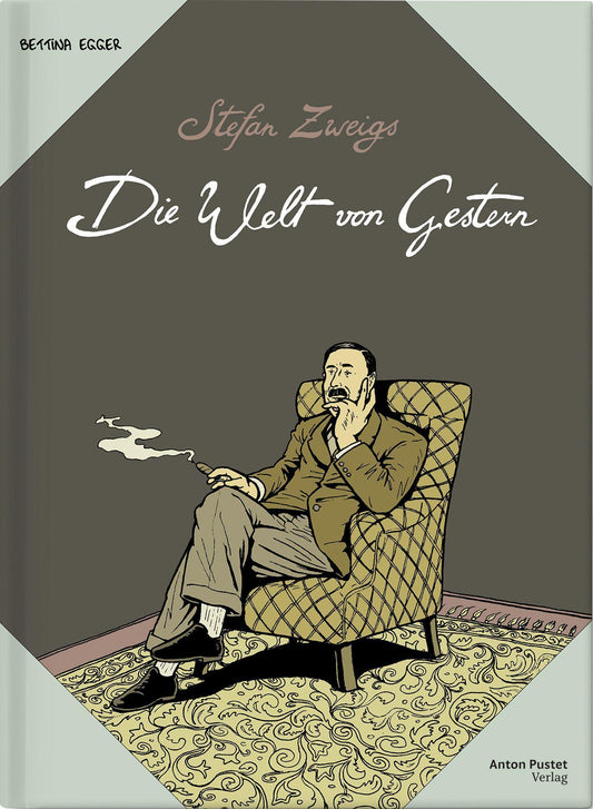 Stefan Zweigs Die Welt von Gestern