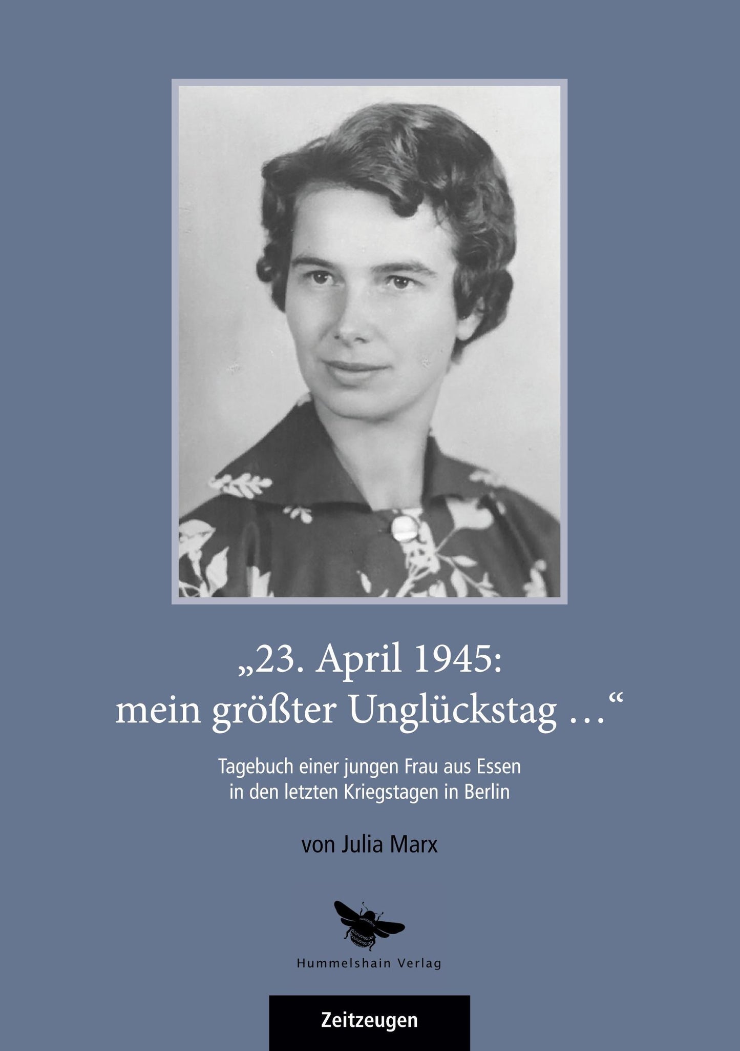\"23. April 1945: mein größter Unglückstag ...\"