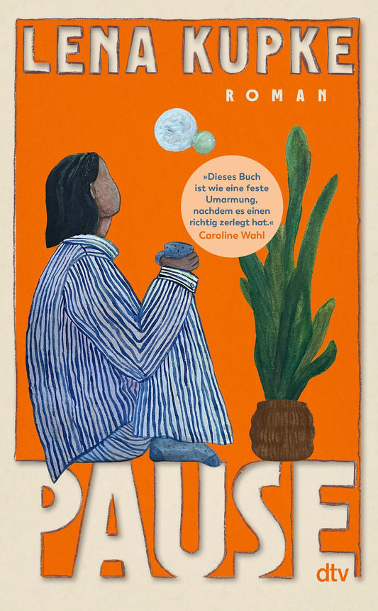 Pause: Roman | »Dieses Buch ist wie eine feste Umarmung, nachdem es dich richtig zerlegt hat.« Caroline Wahl