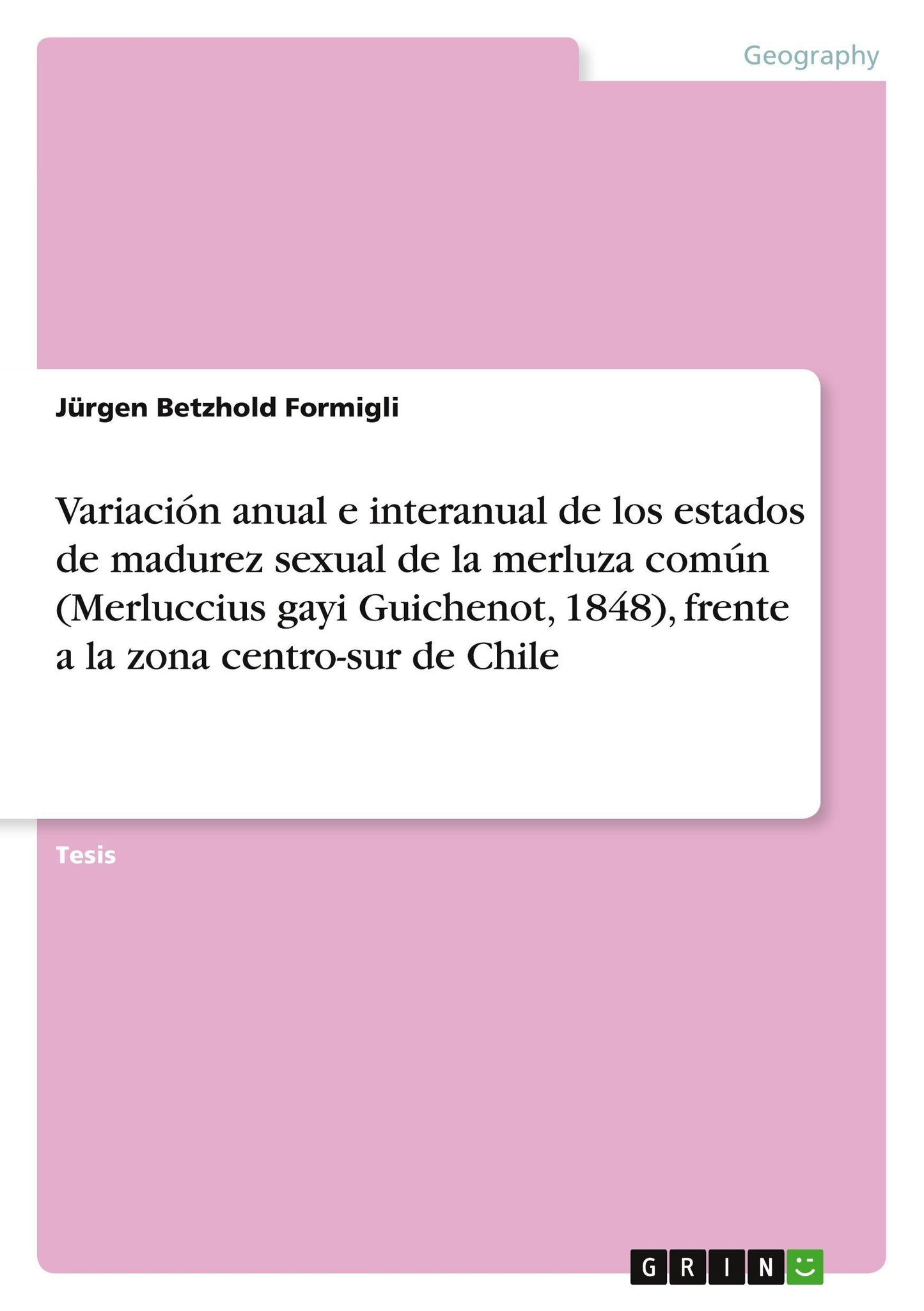 Variación anual e interanual de los estados de madurez sexual de la merluza común (Merluccius gayi Guichenot, 1848), frente a la zona centro-sur de Chile