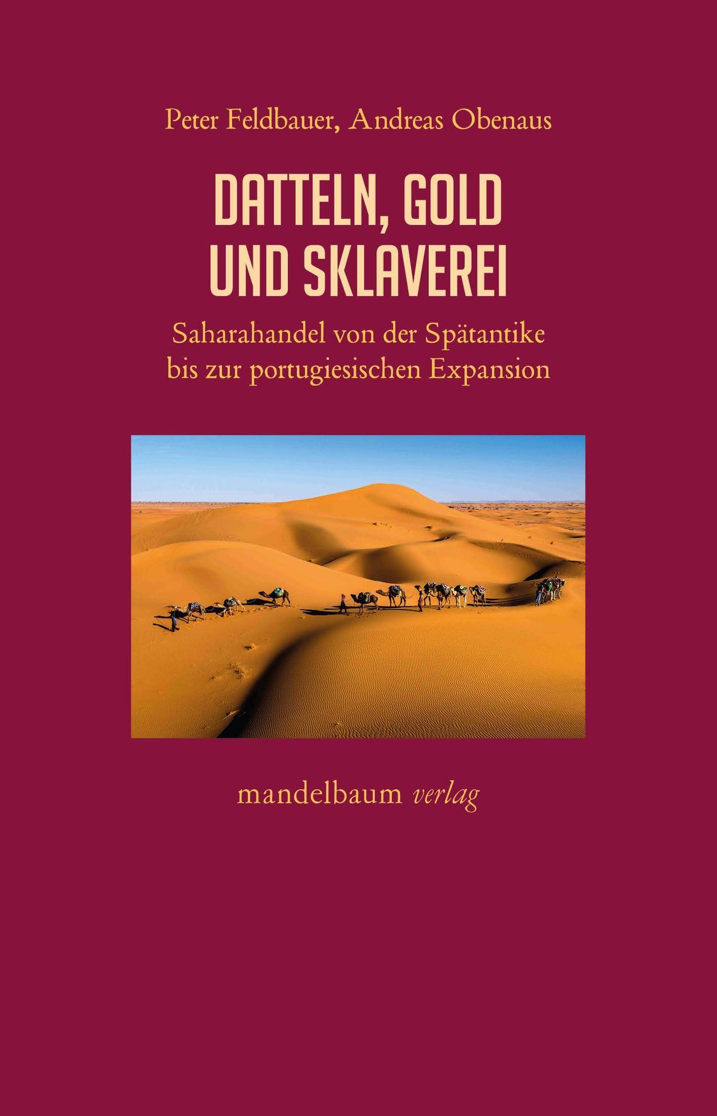 Datteln, Gold und Sklaverei