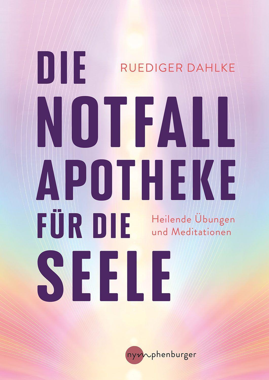 Dahlke, Ruediger/Die Notfallapotheke für die Seele