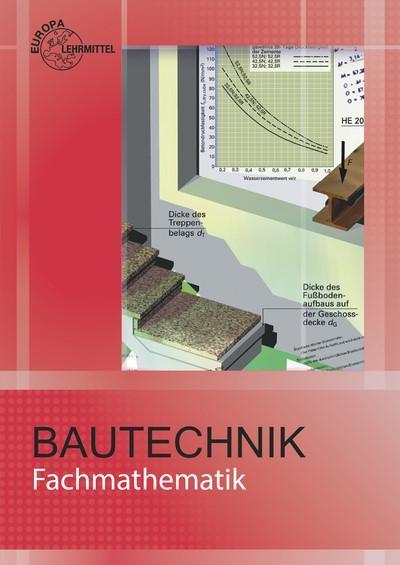 Fachmathematik Bautechnik, mit Formelsammlung \"Bautechnik Formeln und Tabellen\"