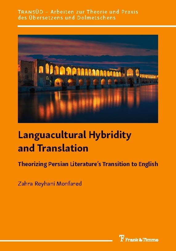Languacultural Hybridity and Translation: Theorizing Persian Literature's Transition to English
