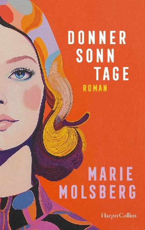 Donnersonntage: Roman | »Die Elena Ferrante deutscher Provinz« Julia Franck | Eine scheinbar unmögliche Liebesgeschichte im Deutschland der 60er und 70er Jahre