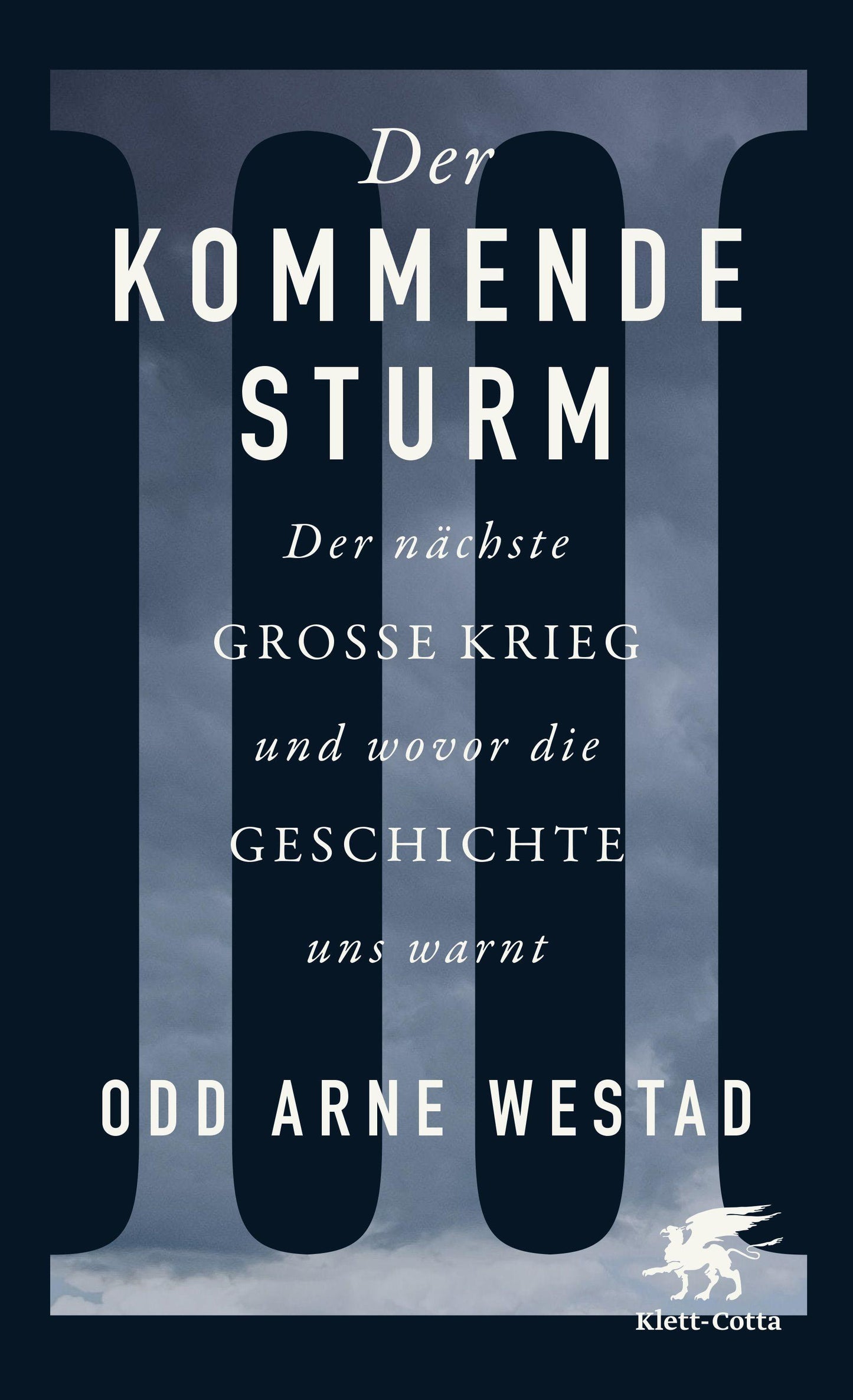 Der kommende Sturm: Der nächste große Krieg und wovor die Geschichte uns warnt