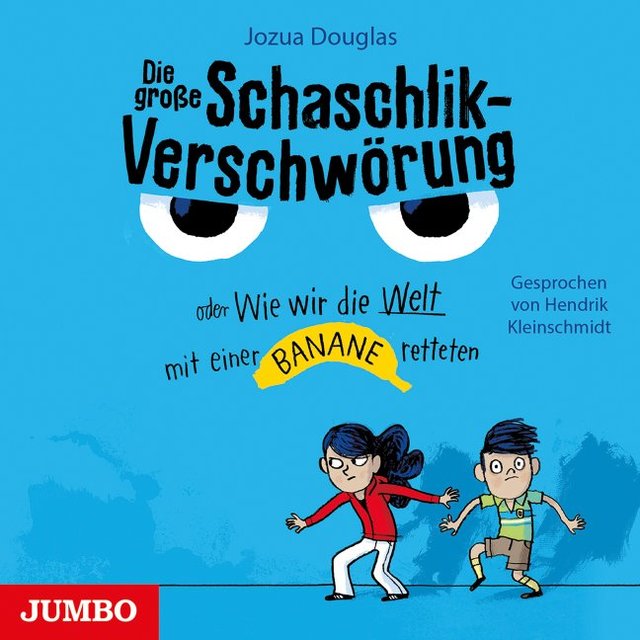 Die große Schaschlik-Verschwörung oder Wie wir die Welt mit einer Banane retteten,2 Audio-CDs
