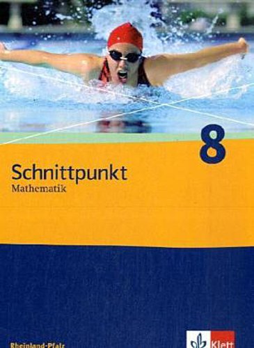 Schnittpunkt Mathematik - Neubearbeitung. Schülerband 8. Schuljahr. Ausgabe Rheinland-Pfalz