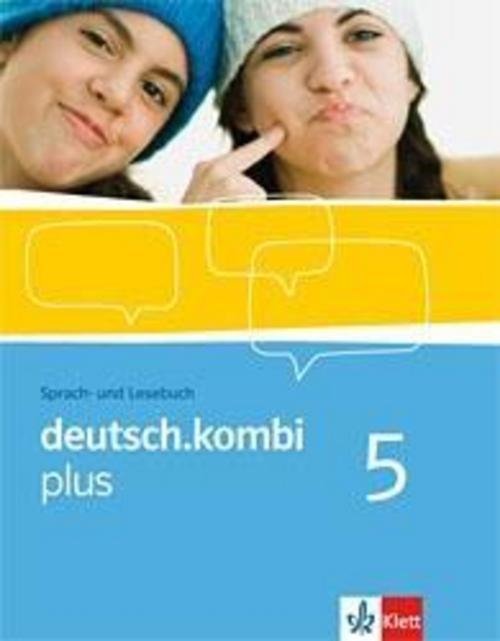 deutsch.kombi PLUS 5. Allgemeine Ausgabe für differenzierende Schulen. Schülerbuch 9. Klasse