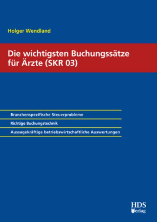 Die 100 wichtigsten Buchungssätze für Ärzte (SKR 03)