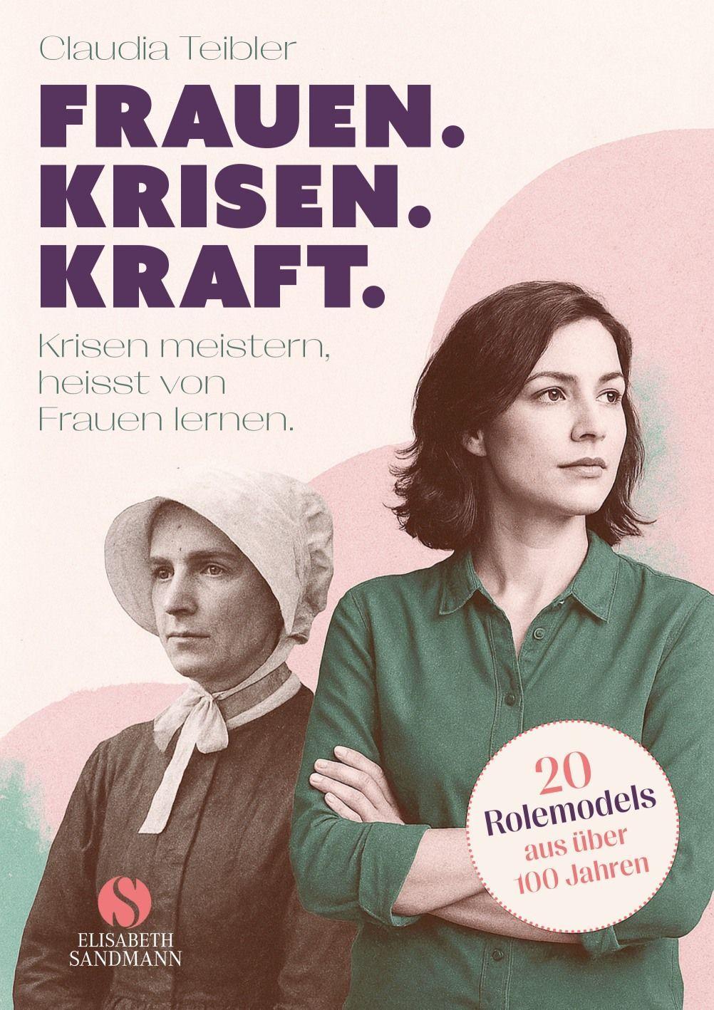 Frauen. Krisen. Kraft: Krisen meistern, heißt von Frauen lernen