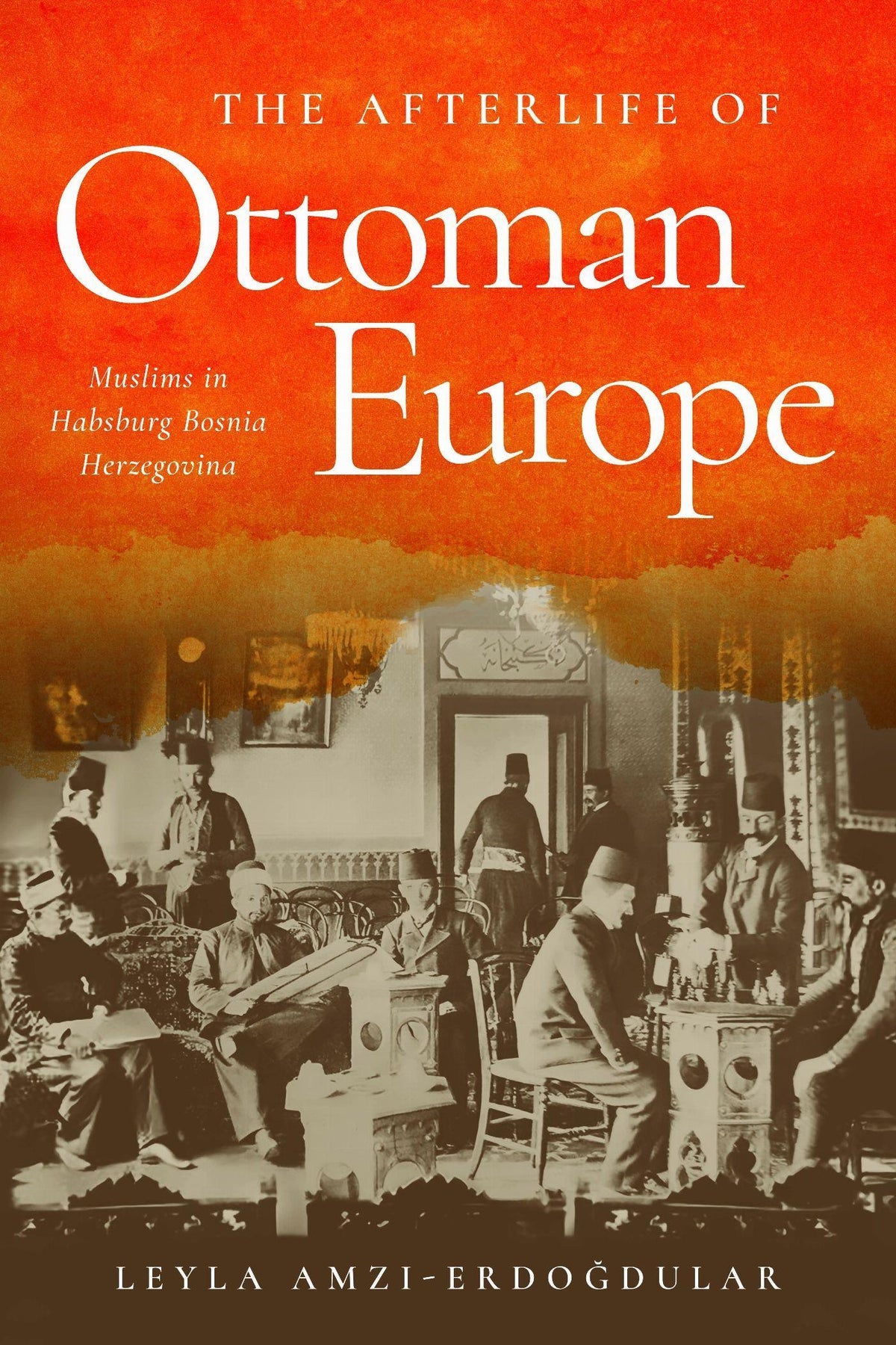 Buchcover: The Afterlife of Ottoman Europe
