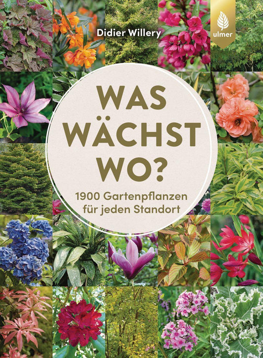 Was wächst wo?: 1900 Gartenpflanzen für jeden Standort