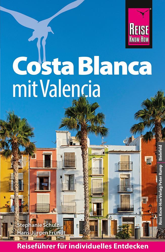 Fründt, Hans-Jürgen/Reise Know-How Reiseführer Costa Blanca mit Valencia