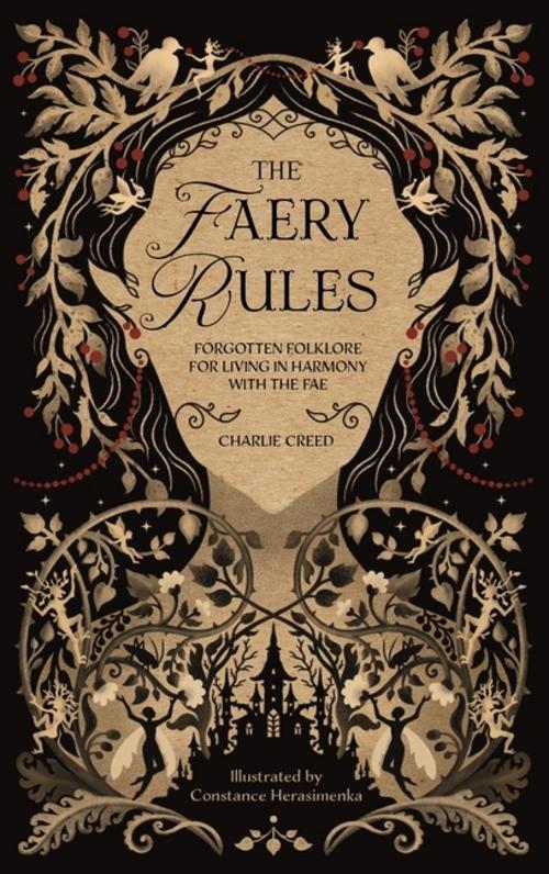 The Faery Rules: Forgotten Folklore for Living in Harmony with the Fae