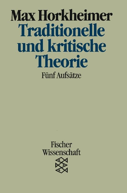 Traditionelle und kritische Theorie