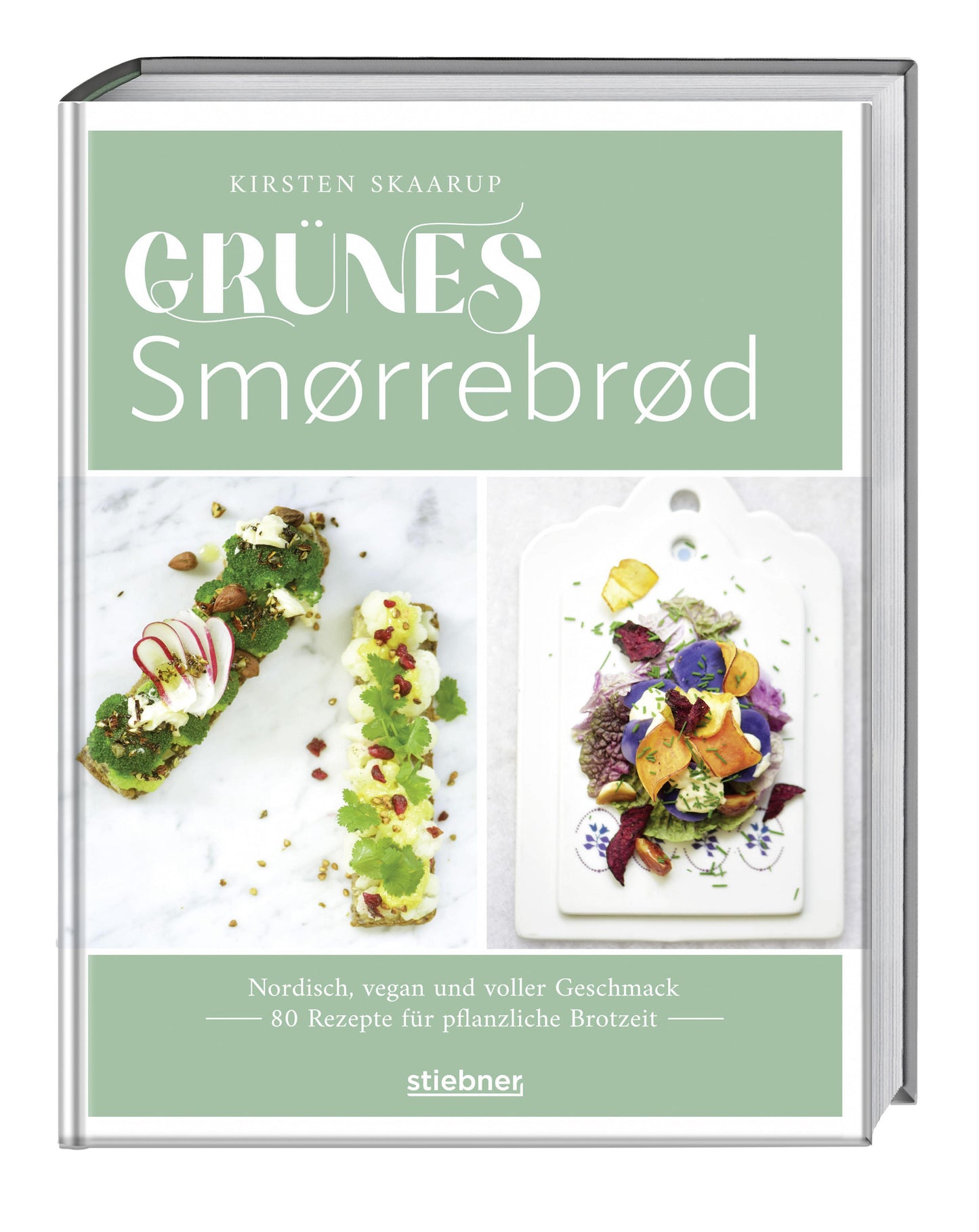 Grünes Smørrebrød: Nordisch, vegan und voller Geschmack. 80 Rezepte für pflanzliche Brotzeit. Ideen für belegte Brote und die Brotzeitplatte. Brotzeit vegan mal anders!