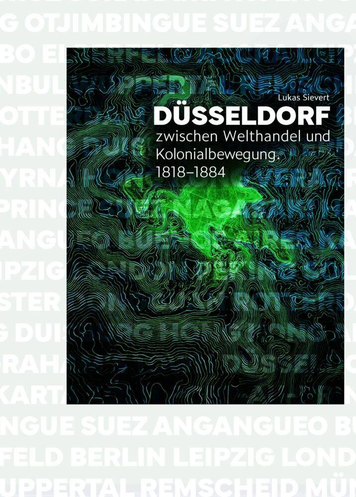 Düsseldorf zwischen Welthandel und Kolonialbewegung