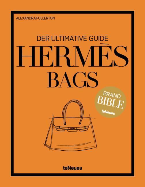 Hermès Bags: Der ultimative Guide (Brand Bible)