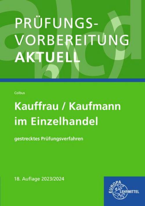 Prüfungsvorbereitung aktuell - Kauffrau/Kaufmann im Einzelhandel