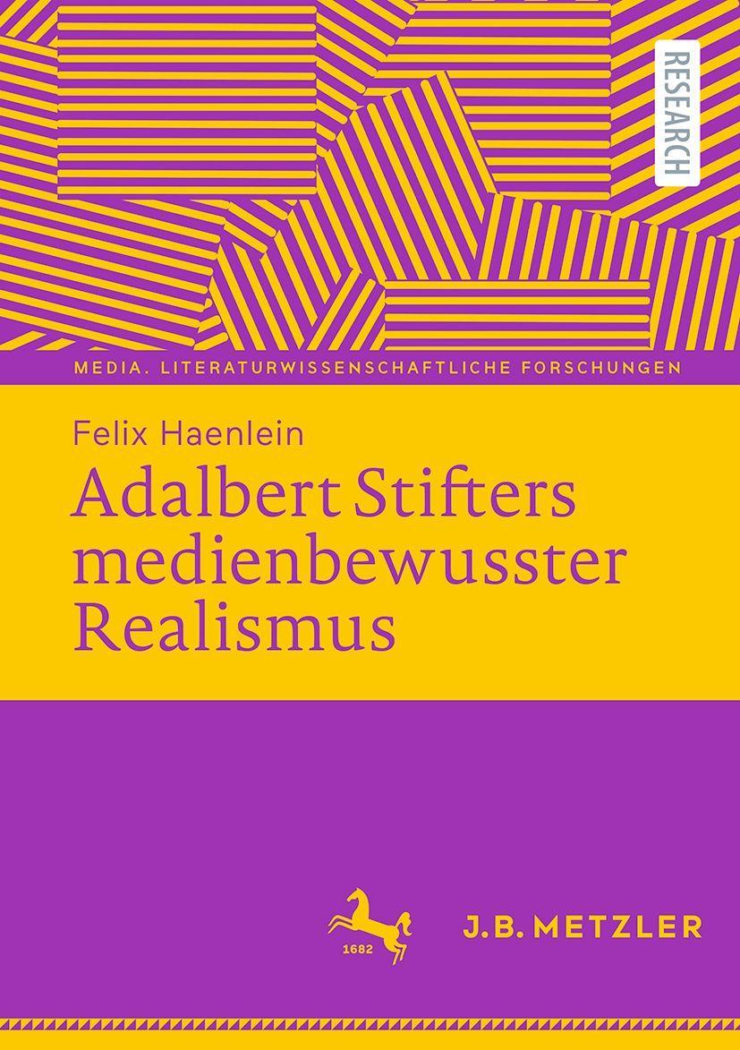 Adalbert Stifters medienbewusster Realismus