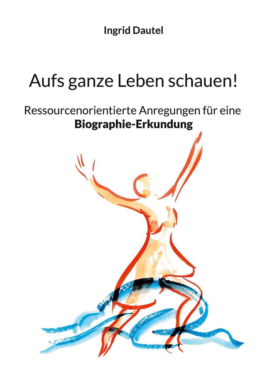 Buchcover: Aufs ganze Leben schauen!