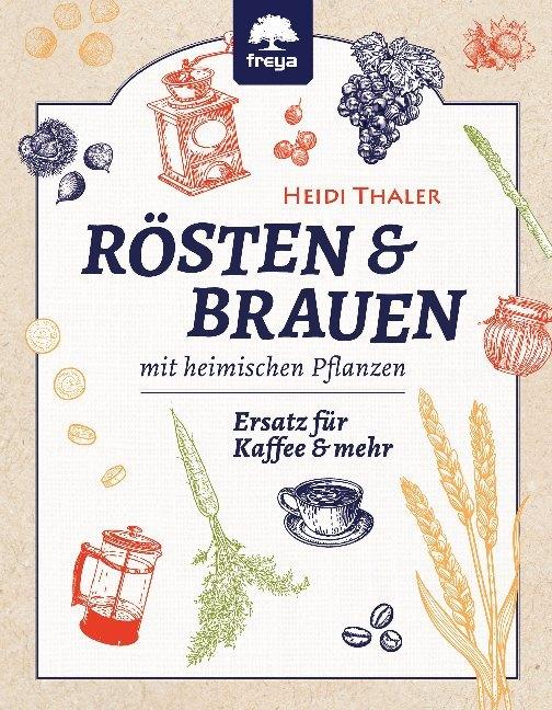 Buchcover: Rösten und Brauen mit heimischen Pflanzen