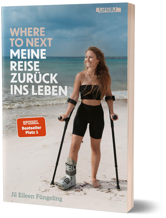 Where to Next. Meine Reise zurück ins Leben: von Jil Eileen Füngeling