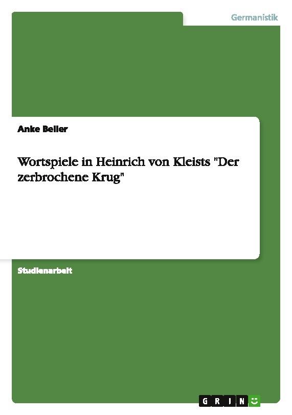 Wortspiele in Heinrich von Kleists \"Der zerbrochene Krug\"