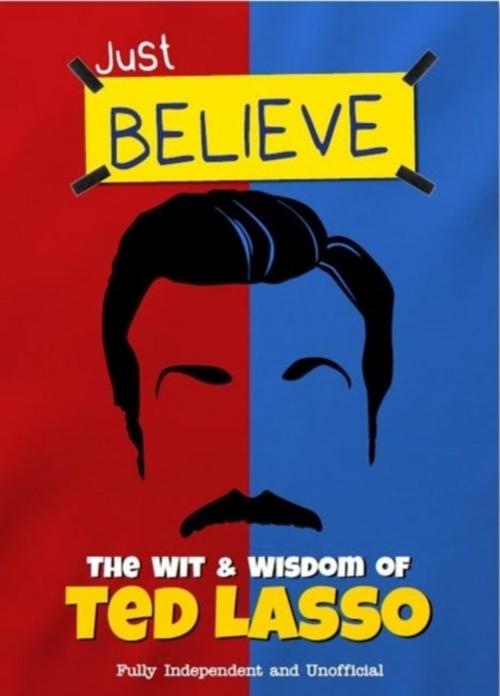 The Wit and Wisdom of Ted Lasso