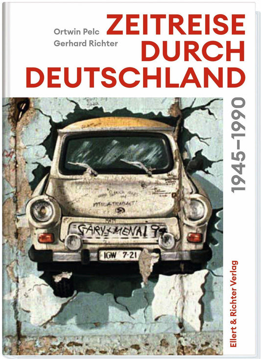 Zeitreise durch Deutschland: 1945 - 1990