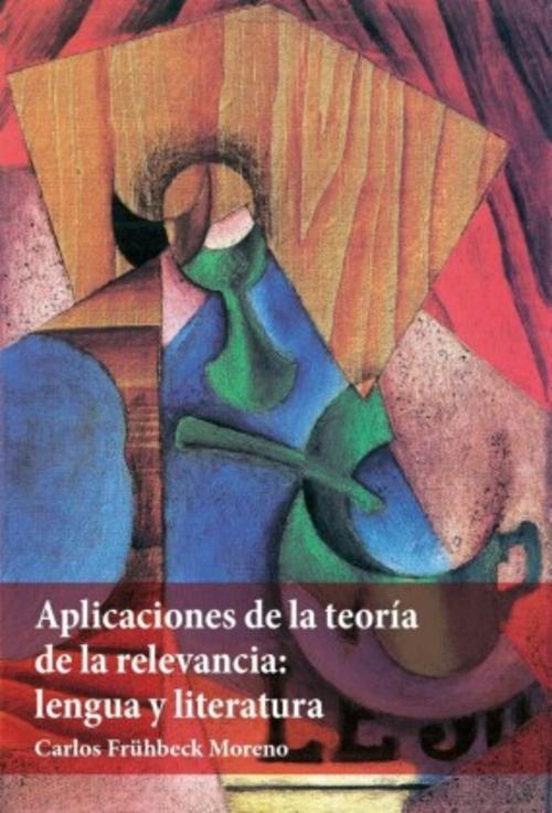 Buchcover: Aplicaciones de la teoría de la relevancia : lengua y literatura