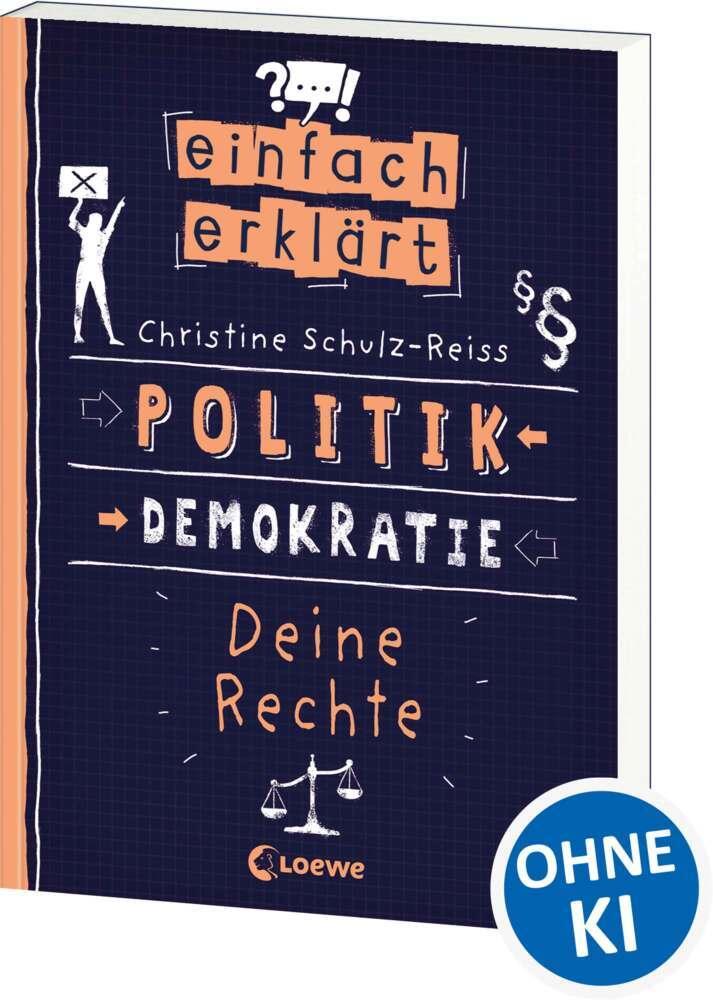 Schulz-Reiss, Christine/Einfach erklärt - Politik - Demokratie - Deine Rechte