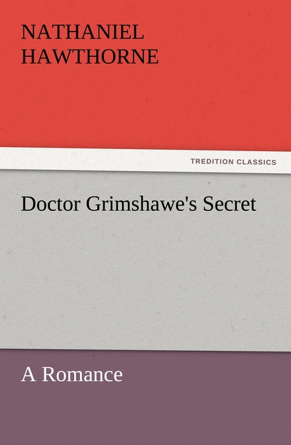 Doctor Grimshawe's Secret
