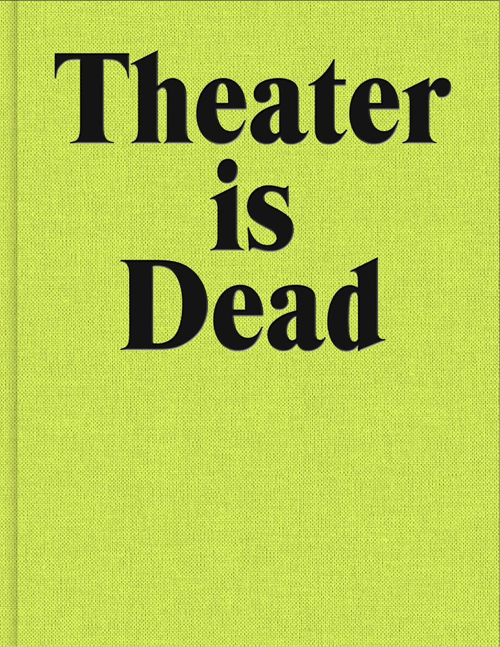 Buchcover: Theater is Dead. Long Live Theater