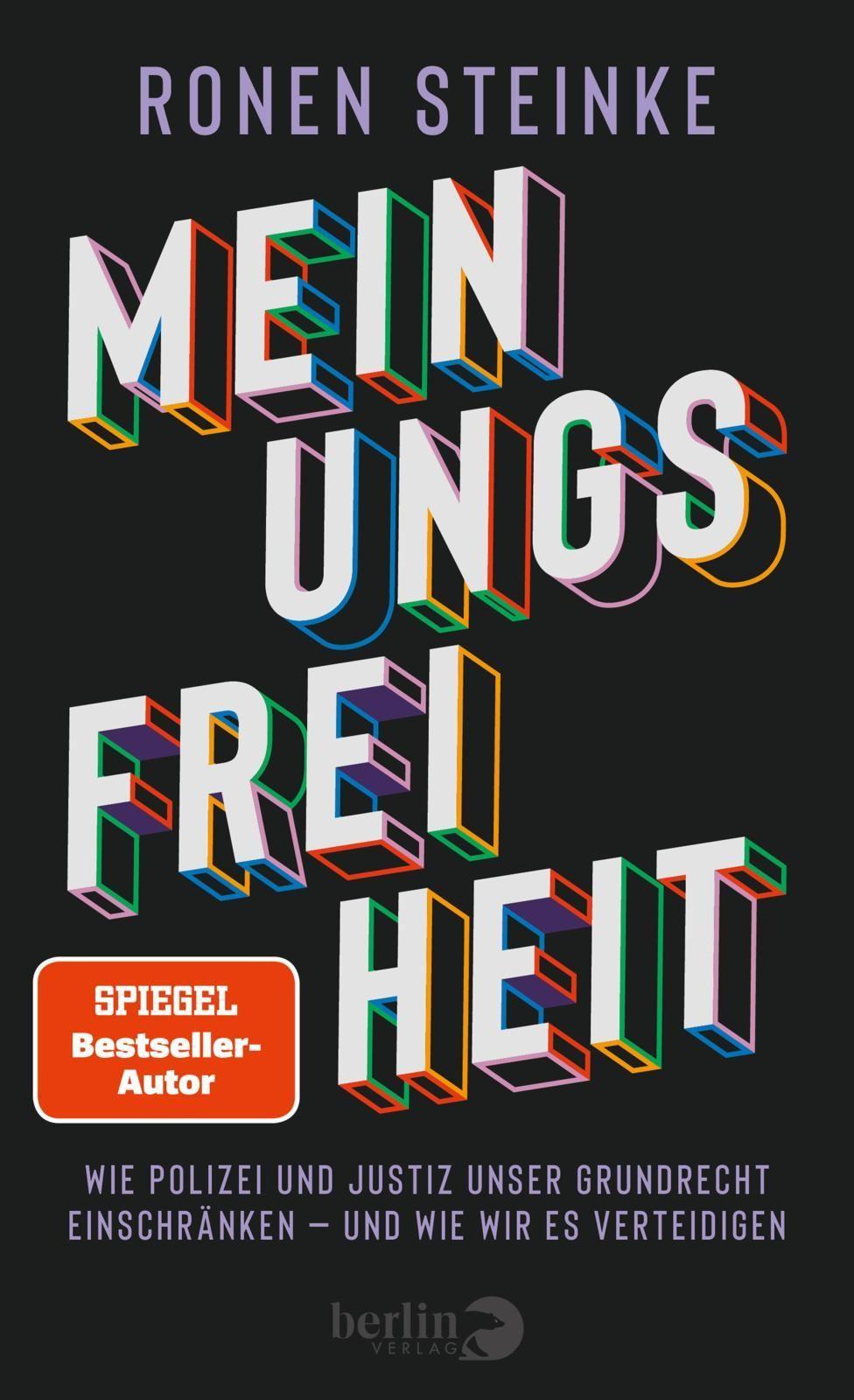 Meinungsfreiheit: Wie Polizei und Justiz unser Grundrecht einschränken – und wie wir es verteidigen | Wie unser wichtigstes Grundrecht staatlich beschränkt wird