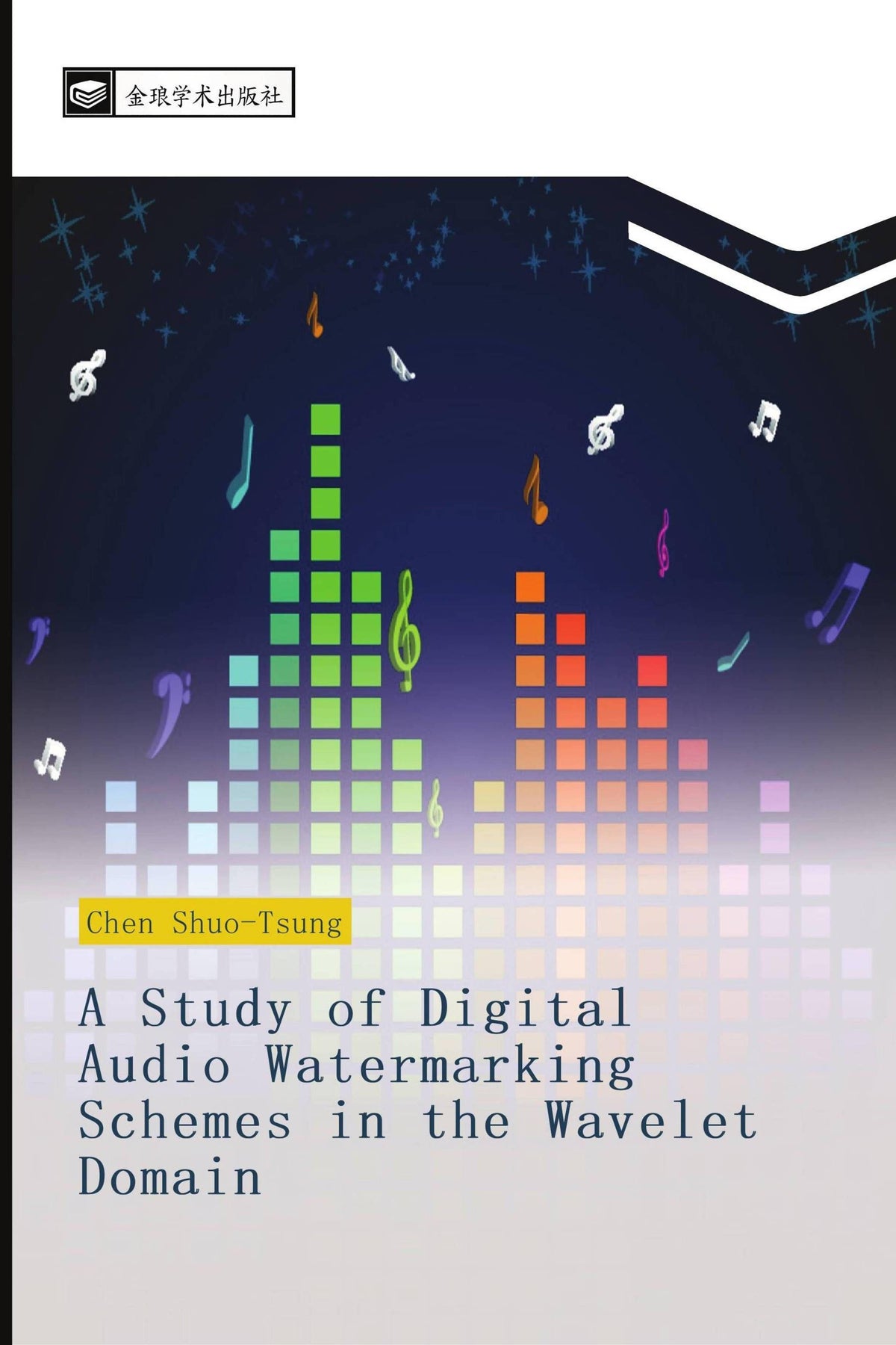 Buchcover: A Study of Digital Audio Watermarking Schemes in the Wavelet Domain