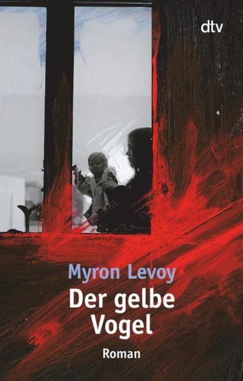 Levoy, Myron/Der gelbe Vogel.