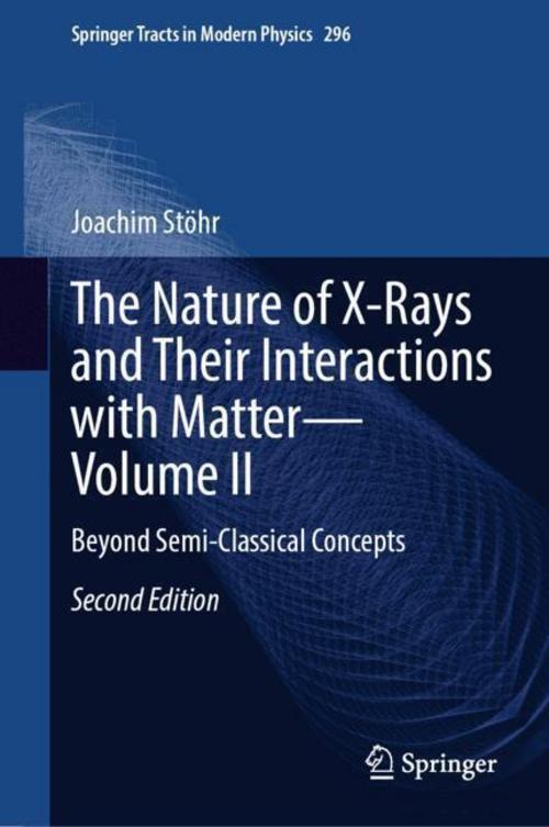 Buchcover: The Nature of X-Rays and Their Interactions with Matter-Volume II