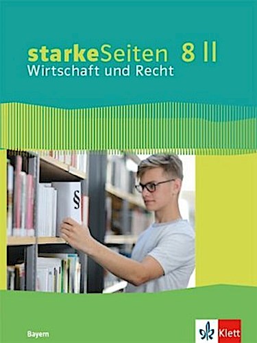 starkeSeiten Wirtschaft und Recht 8 II. Ausgabe Bayern Realschule. Schulbuch Klasse 8