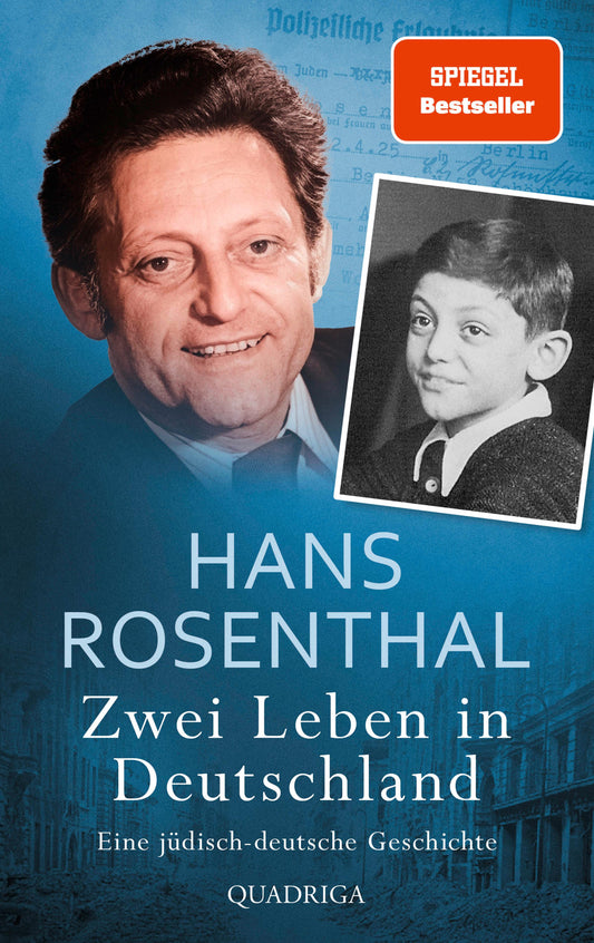 Zwei Leben in Deutschland: Eine jüdisch-deutsche Geschichte | Die ergreifende Autobiografie von Hans Rosenthal
