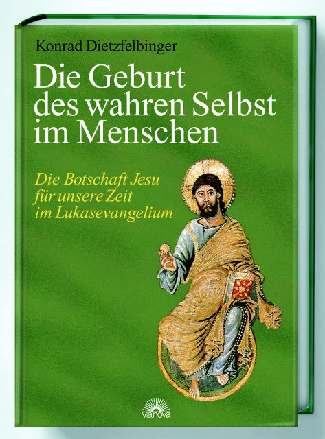 Die Geburt des wahren Selbst im Menschen