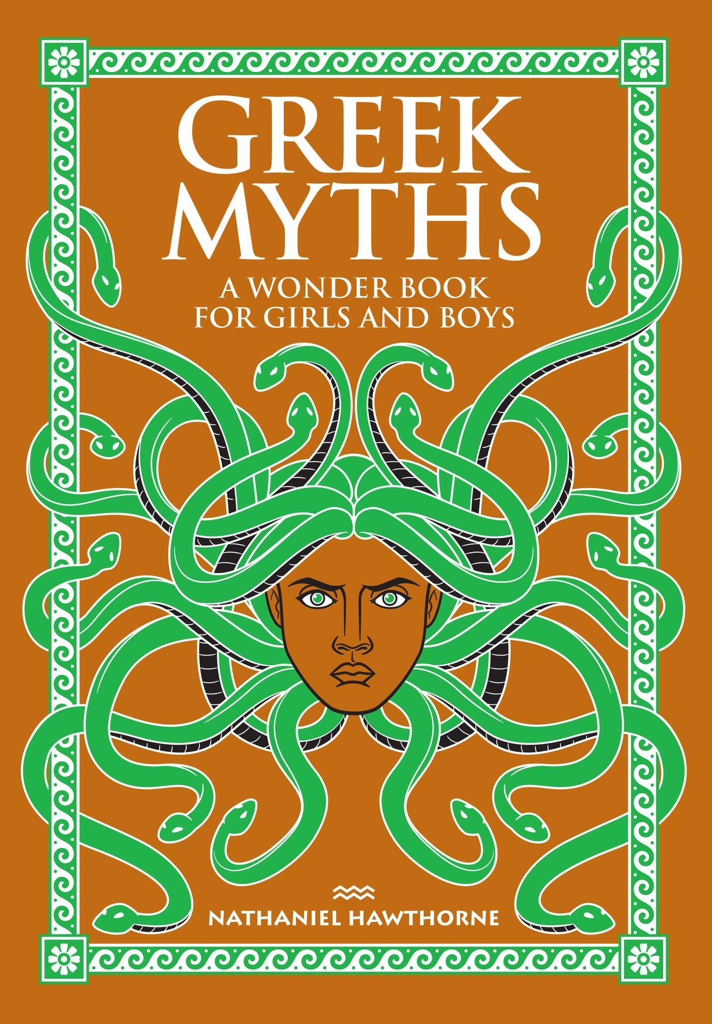 Greek Myths: A Wonder Book for Girls and Boys