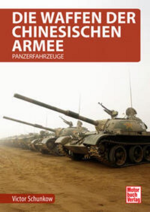 Die Waffen der chinesischen Armee: Panzerfahrzeuge