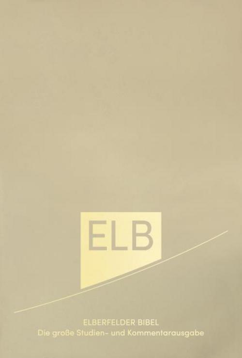 Elberfelder Bibel. Die große Studien- und Kommentarausgabe Leder mit Goldschnitt. Limitierte Sonderausgabe