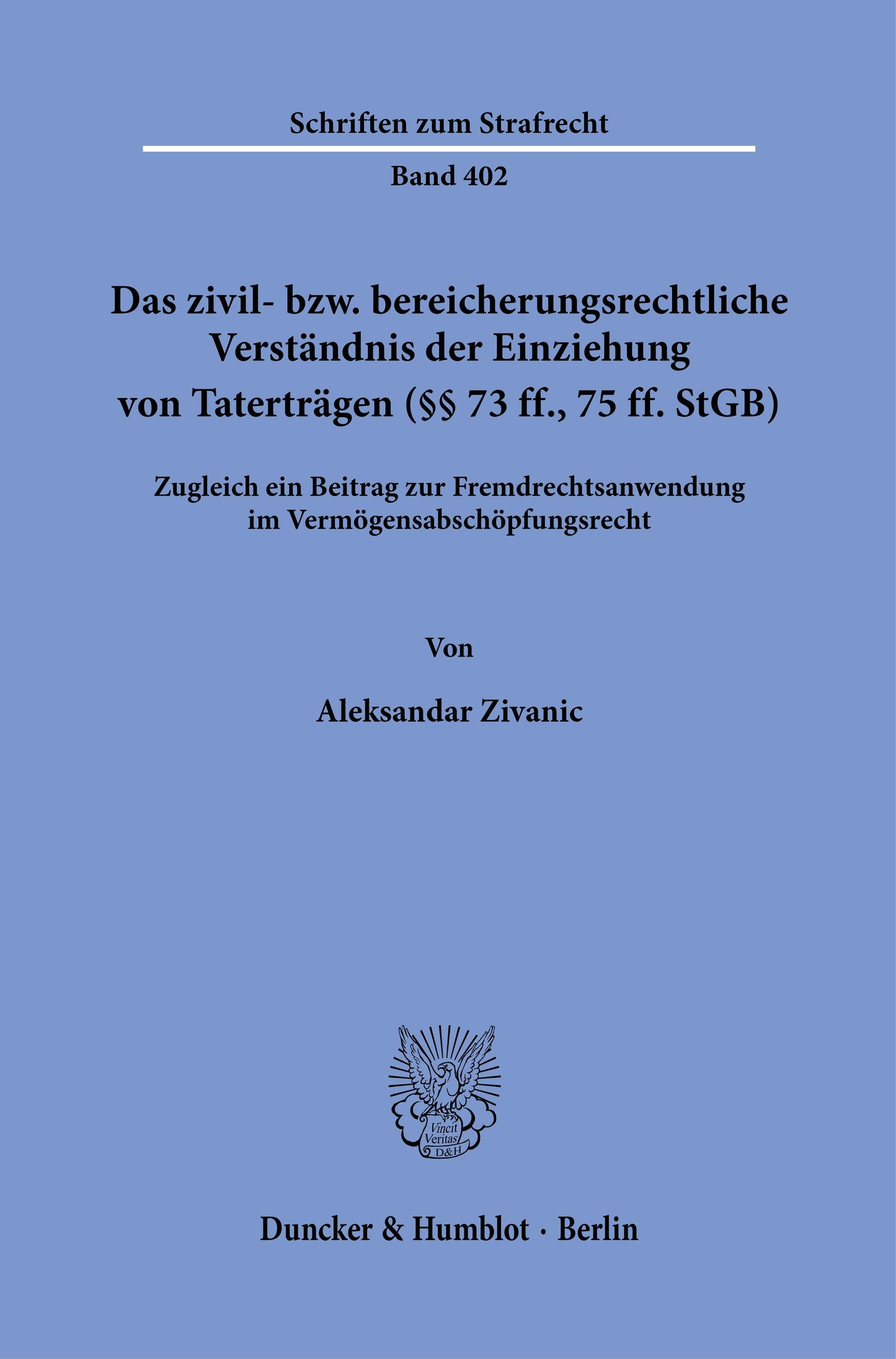 Das zivil- bzw. bereicherungsrechtliche Verständnis der Einziehung von Taterträgen (§§ 73 ff., 75 ff. StGB).